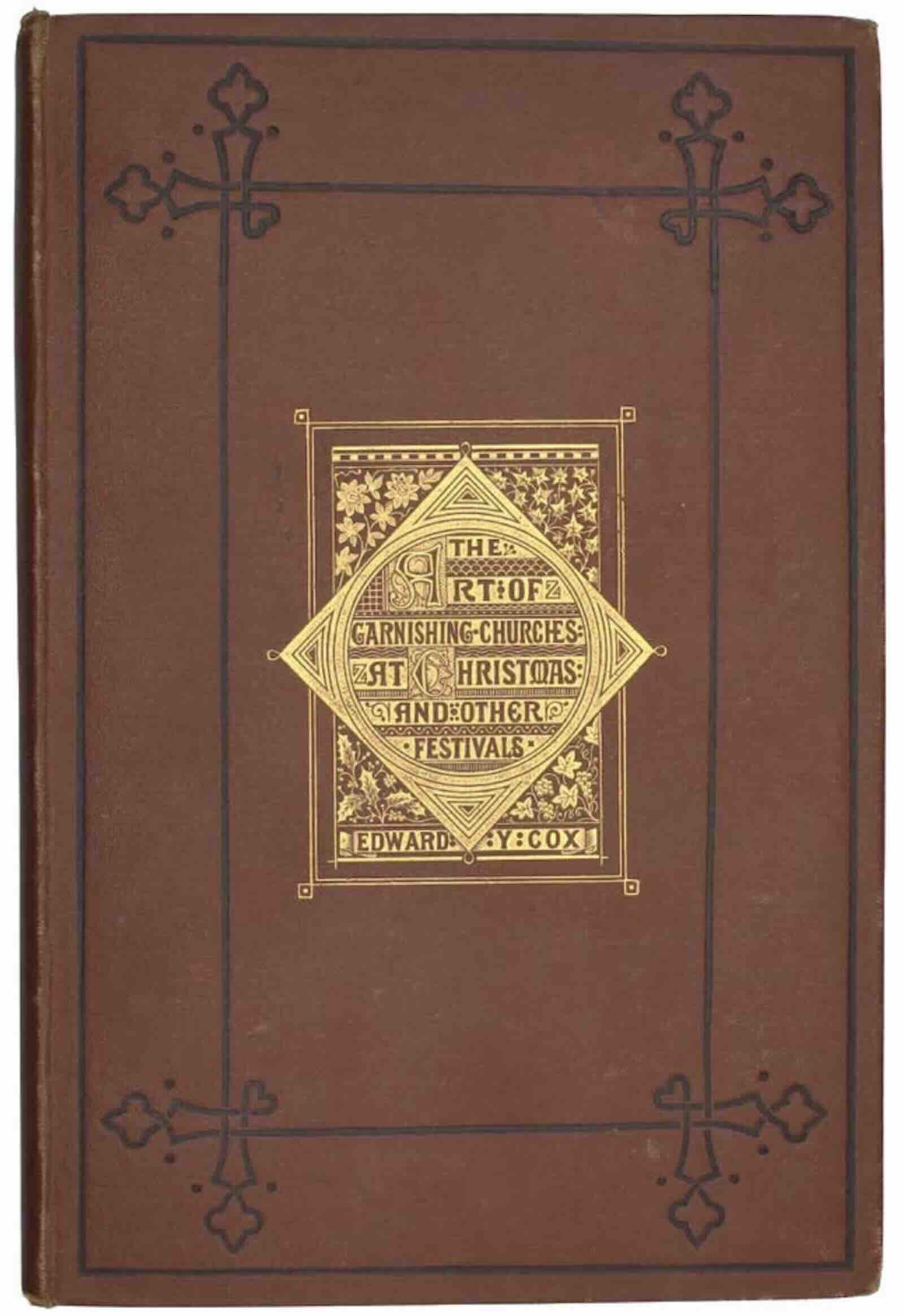 The art of garnishing churches at christmas and other festivals by Edward Young Cox